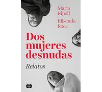 Dos Mujeres Desnudas: Relatos