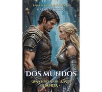 Dos Mundos: Una Aventura Épica de Fantasía (Bória, Libro 3)