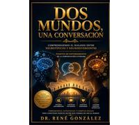 Dos Mundos, Una Conversación: Comprendiendo el Diálogo entre Neurotípicos y Neurodivergentes (PSICOLOGÍA DEL SIGLO XXI)