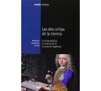DOS ORILLAS DE LA CIENCIA, LAS: La traza pública e imperial de la ilustración española: 22 (Ambos mundos)