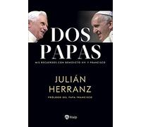 Dos papas: Mis recuerdos con Benedicto XVI y Francisco (Biografías y Testimonios)