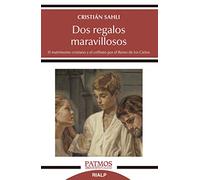 Dos Regalos Maravillosos: El Matrimonio Cristiano Y El Celibato Por El Reino De Los Cielos: 300 (Patmos)
