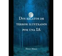 Dos relatos de terror ilustrados por una Inteligencia Artificial