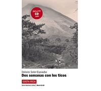 Dos semanas con los ticos, América Latina: Dos semanas con los ticos, América Latina (Serie América Latina Nivel A1-A2)