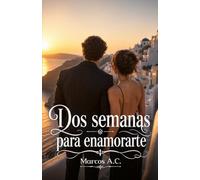 Dos semanas para enamorarte