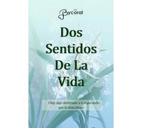Dos Sentidos De La Vida