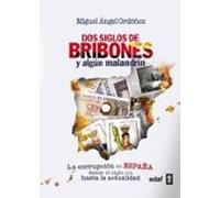 Dos Siglos De Bribones Y Algun Malandrin