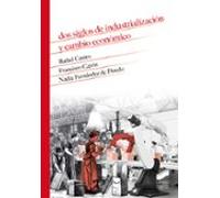 Dos Siglos De Industrializacion Y Cambio Economico