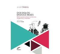 Dos siglos en doce meses: Reflexiones sobre la historia argentina y mundial