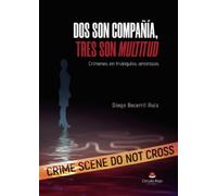 Dos son compañía, tres son multitud. Crímenes en triángulos amorosos