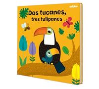 DOS TUCANES, TRES TULIPANES (LIBROS PARA BEBÉS)