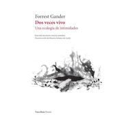 Dos veces vivo: Una ecología de intimidades: 229 (Poesía)