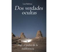 Dos verdades Ocultas: Bajo el polvo de la indiferencia (La solución divina al problema del pecado)