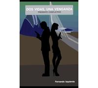 Dos vidas, una venganza: Presente conflictivo