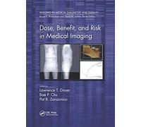 Dose, Benefit, and Risk in Medical Imaging (Imaging in Medical Diagnosis and Therapy)