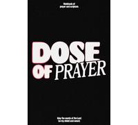 Dose of Prayer: Christian Journal. Christian Gift. Notebook of Prayer and Scripture. 120 6" x 9" Lined Pages. Work, School, and Leisure for Women, Men, and Kids.