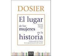 Dosier. El lugar de las mujeres en la historia: Desplazando los límites de la representación del mundo