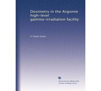 Dosimetry in the Argonne high-level gamma-irradiation facility