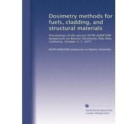 Dosimetry methods for fuels, cladding, and structural materials: Proceedings of the second ASTM-EURATOM Symposium on Reactor Dosimetry, Palo Alto, California, October 3-7, 1977: Volume 2