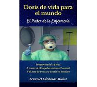 Dosis de vida para el mundo: El poder de la enfermería: 1