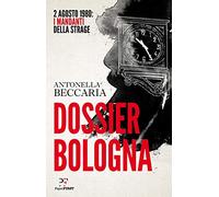 Dossier Bologna. 2 agosto 1980: i mandanti della strage