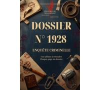 Dossier N° 1928 : Enquête Criminelle: 150 Mots Croisés et Mots Mêlés pour Détectives en Herbe - Grand Format, 3 Niveaux de Difficulté, Solutions Incluses