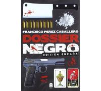 Dossier Negro - Edición España: Ediciaon Espaana (INCOGNITA)