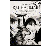 Dossier: Rei Hajimari: Volume I - Prima del Nome