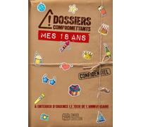 DOSSIERS COMPROMETTANTS - Mes 18 ans: A enterrer d'urgence le jour de l'anniversaire