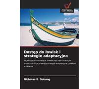 Dostęp do lowisk i strategie adaptacyjne: W jaki sposób istniej¿ce, trwa¿e zwyczaje i tradycje spo¿eczno¿ci poprawiaj¿ strategie adaptacyjne rybaków w Ghanie