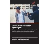 Dostęp do orzeczeń sądowych.: Dost¿p do orzecze¿ s¿dowych w zakresie ochrony ofiar przemocy seksualnej w DRK; kwestie i wyzwania.