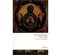 Dostoevskij. Il sacro nel profano (BUR Saggi)
