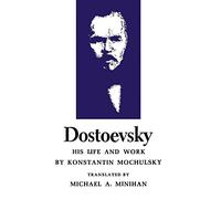 Dostoevsky: His Life and Work