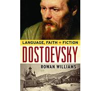 Dostoevsky: Language, Faith, and Fiction (The Making of the Christian Imagination)