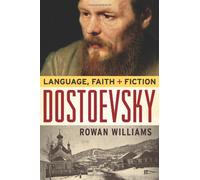 Dostoevsky: Language, Faith, & Fiction