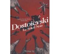 Dostoïevski : Le Soleil Noir