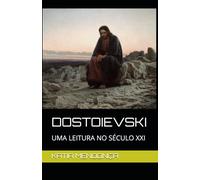 DOSTOIEVSKI: UMA LEITURA NO SÉCULO XXI
