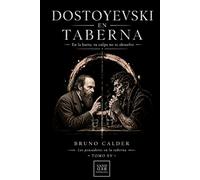 DOSTOYEVSKI EN TABERNA: En la barra: tu culpa no te absuelve: 15 (Los Pensadores en la Taberna)
