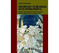 Dostoyevski Y Su Influencia En La Cultura Europea