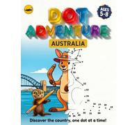 Dot Adventure Australia: Dot-to-Dot Puzzles for Kids Ages 5-8 - Exploring Australia While Build Fine Motor Skills