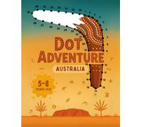 Dot Adventure: Australia: Fun Dot-to-Dot Puzzles for Kids Ages 5-8 - Build Fine Motor Skills While Exploring Australia (Dot to Dot ☁ Country)
