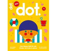 dot. - Am Strand | Nr. 1: Das Happy-Heft für alle Kinder von 2 bis 5 Jahren (02/2026)