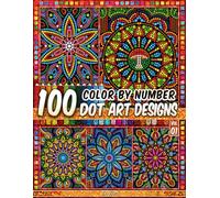 Dot Art Color by Number - Mandalas - Vol. 01: 100 Dot Art Designs - Intricate Geometric Art for Calm Coloring