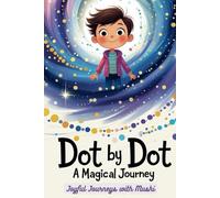 Dot by Dot: A Magical Journey