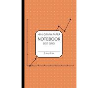 Dot Grid Composition Notebook 5" x 8", 120 Pages: Compact Dot Grid Notebook - 5” x 8”, 120 Pages - Ideal for Bullet Journaling, Notes, Sketches, and Daily Planning On the Go