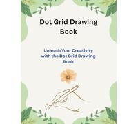 Dot Grid Drawing Book | Unleash Your Creativity with the Dot Grid Drawing Book. For Freeform Drawing, Doodling, Pattern Design, and Creative Art ... Patterns, Zentangle, & Doodle Therapy