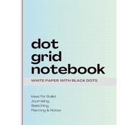 Dot Grid Notebook: White Paper with Black Dots - 8.5 x 11 Inches, 110 Pages - Perfect for Bullet Journaling, Sketching, Planning & Notes