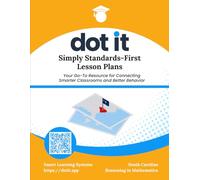 Dot It Simply Standards-First Lesson Plans: South Carolina Reasoning in Mathematics (Dot It Simply Standards-First Lesson Plans: South Carolina Math)