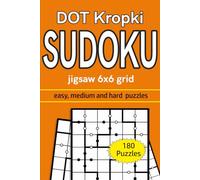 dot kropki Sudoku jigsaw 6x6 grid easy, medium and hard puzzles, 180 puzzles: variation sudoku puzzles (dot kropki Sudoku puzzles)