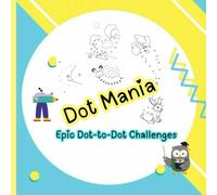DOT MANIA: EPIC DOT TO DOT CHALLENGES